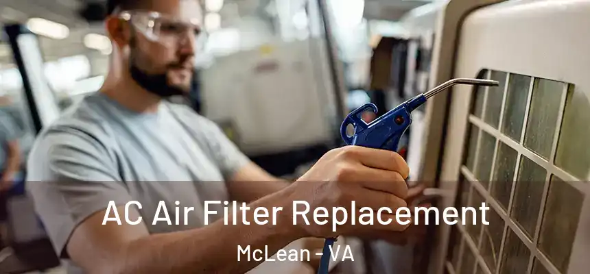 AC Air Filter Replacement McLean - VA