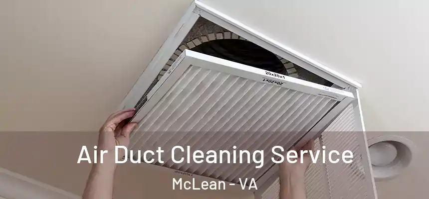 Air Duct Cleaning Service McLean - VA