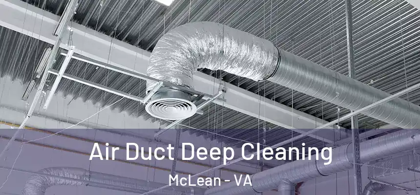  Air Duct Deep Cleaning McLean - VA