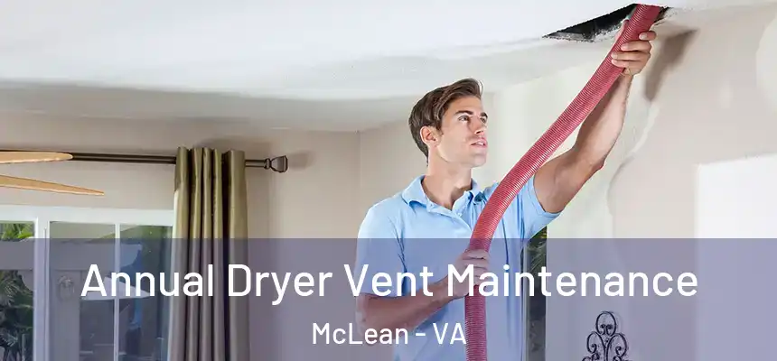 Annual Dryer Vent Maintenance McLean - VA