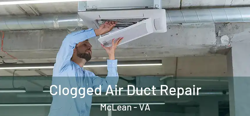  Clogged Air Duct Repair McLean - VA