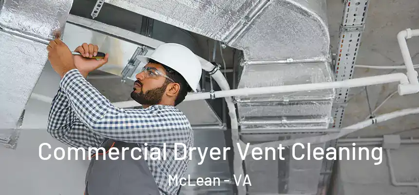 Commercial Dryer Vent Cleaning McLean - VA