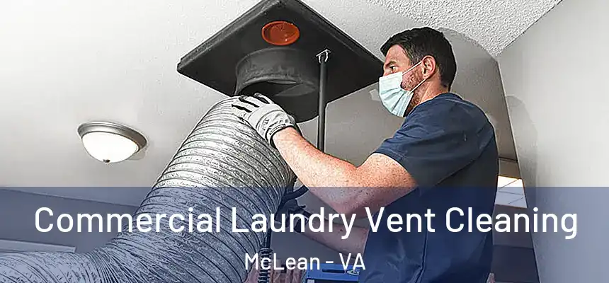Commercial Laundry Vent Cleaning McLean - VA