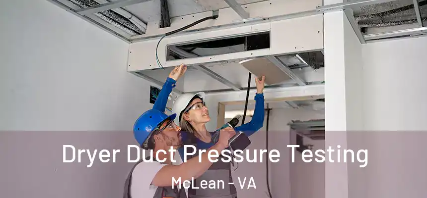  Dryer Duct Pressure Testing McLean - VA