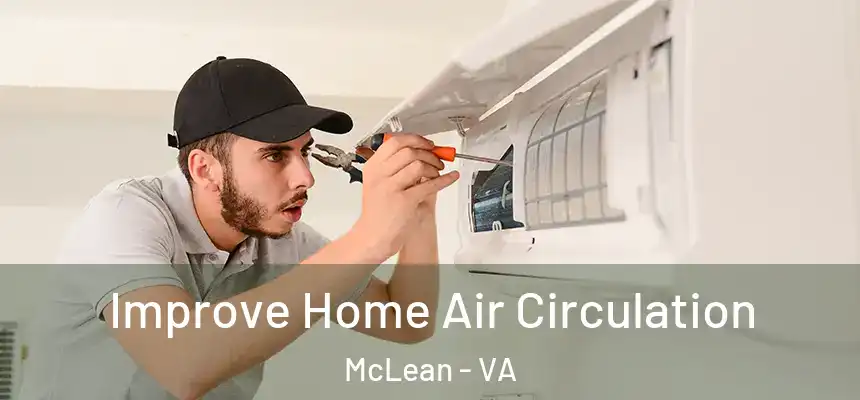 Improve Home Air Circulation McLean - VA
