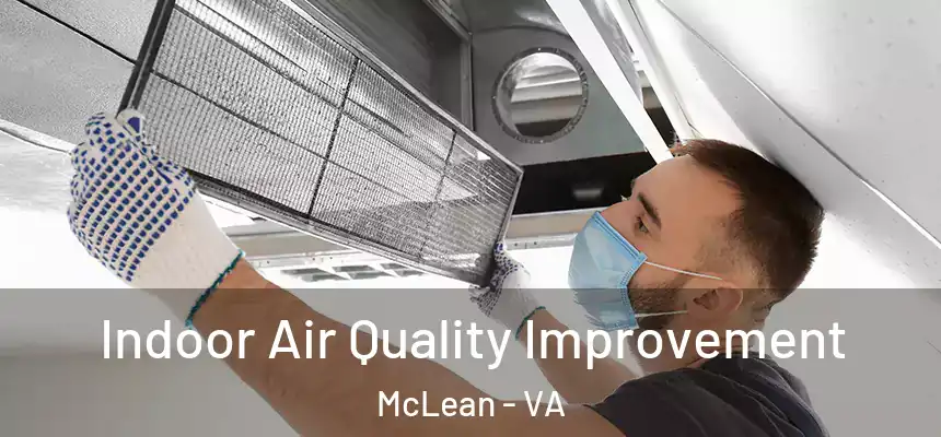 Indoor Air Quality Improvement McLean - VA