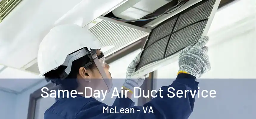 Same-Day Air Duct Service McLean - VA