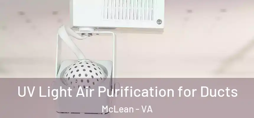 UV Light Air Purification for Ducts McLean - VA